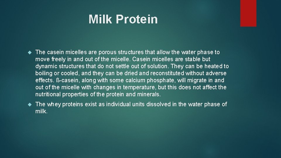 Milk Protein The casein micelles are porous structures that allow the water phase to