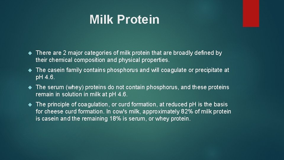 Milk Protein There are 2 major categories of milk protein that are broadly defined