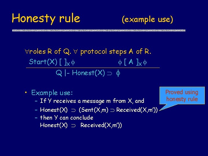 Honesty rule (example use) roles R of Q. protocol steps A of R. Start(X)