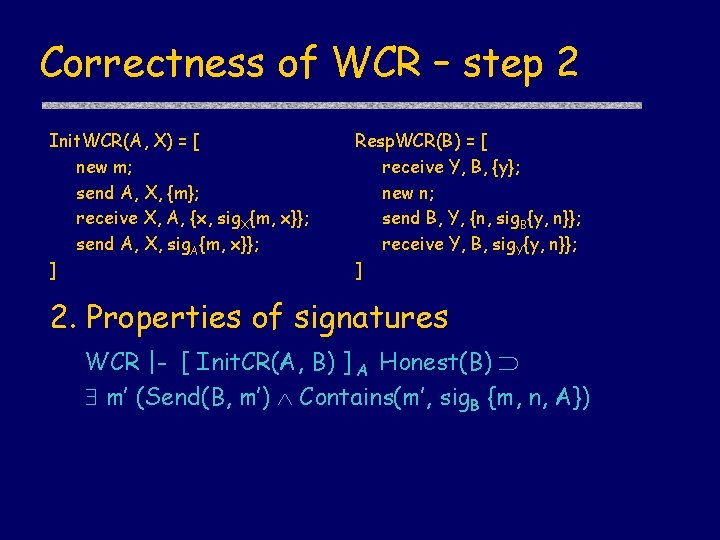 Correctness of WCR – step 2 Init. WCR(A, X) = [ new m; send