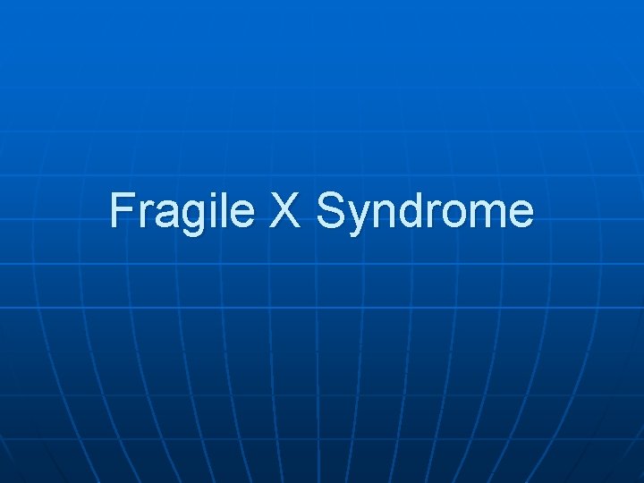 Fragile X Syndrome 