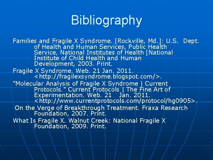 Bibliography Families and Fragile X Syndrome. [Rockville, Md. ]: U. S. Dept. of Health