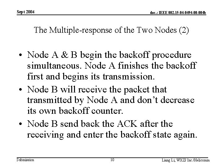 Sept 2004 doc. : IEEE 802. 15 -04 -0494 -00 -004 b The Multiple-response