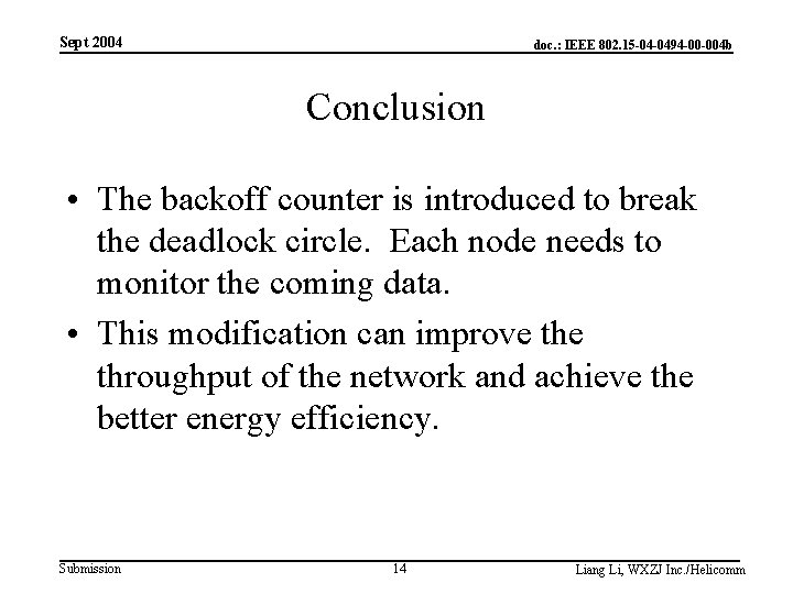 Sept 2004 doc. : IEEE 802. 15 -04 -0494 -00 -004 b Conclusion •