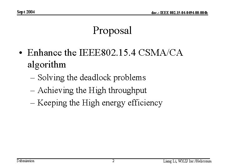 Sept 2004 doc. : IEEE 802. 15 -04 -0494 -00 -004 b Proposal •