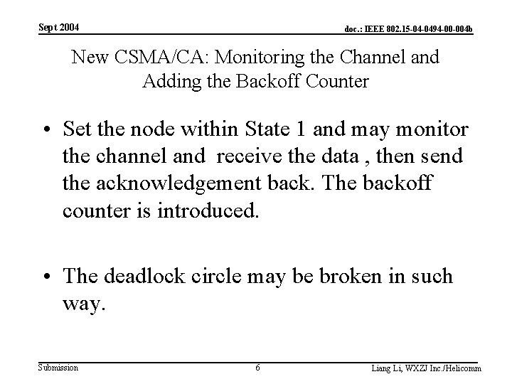 Sept 2004 doc. : IEEE 802. 15 -04 -0494 -00 -004 b New CSMA/CA: