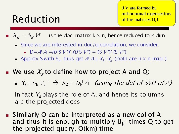 Reduction n Xk = S k Vt n n n U, V are formed