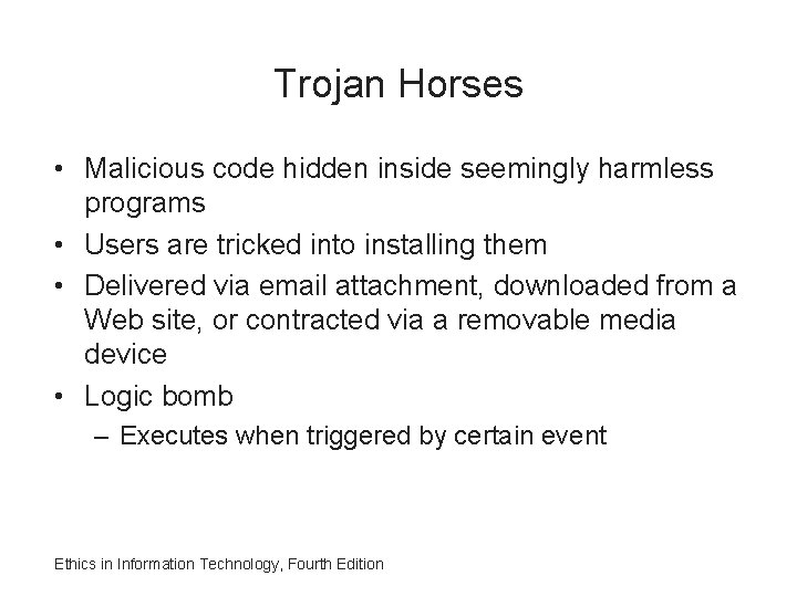 Trojan Horses • Malicious code hidden inside seemingly harmless programs • Users are tricked