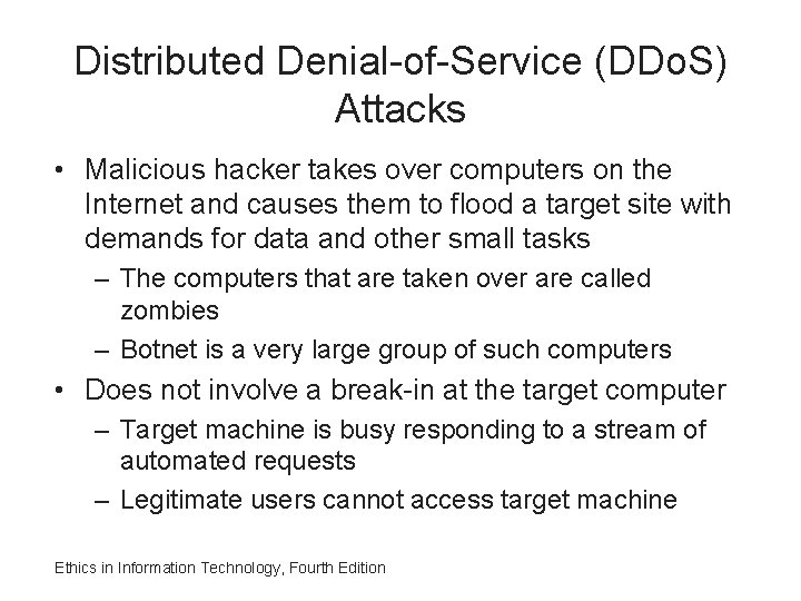Distributed Denial-of-Service (DDo. S) Attacks • Malicious hacker takes over computers on the Internet