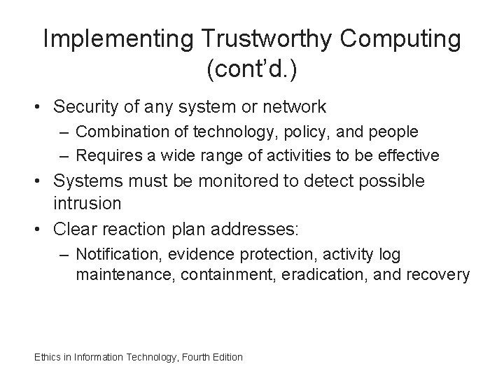 Implementing Trustworthy Computing (cont’d. ) • Security of any system or network – Combination