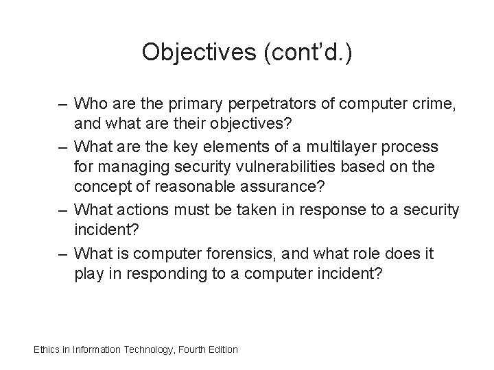 Objectives (cont’d. ) – Who are the primary perpetrators of computer crime, and what