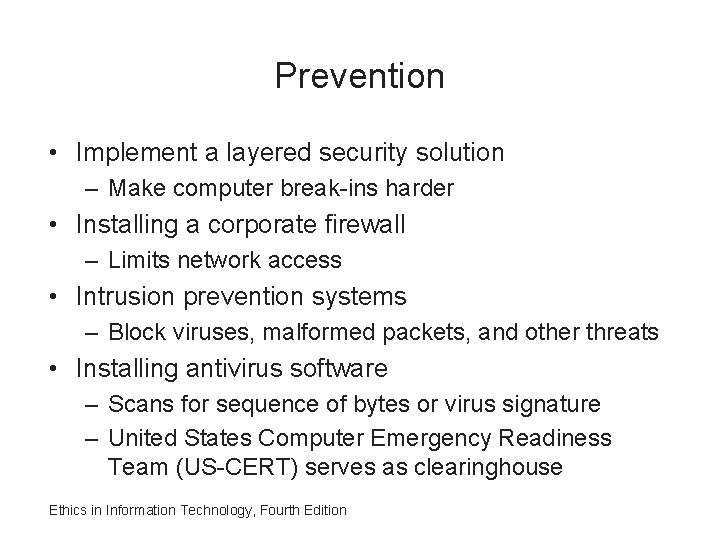 Prevention • Implement a layered security solution – Make computer break-ins harder • Installing