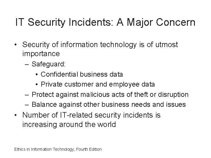 IT Security Incidents: A Major Concern • Security of information technology is of utmost
