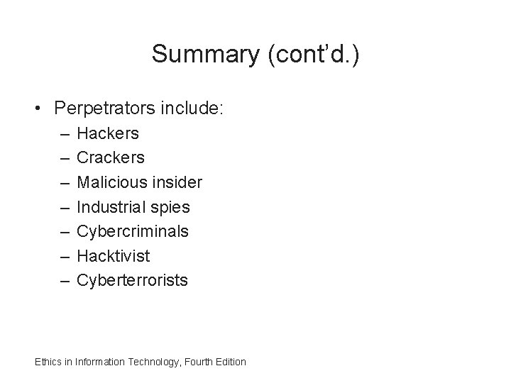 Summary (cont’d. ) • Perpetrators include: – – – – Hackers Crackers Malicious insider