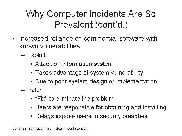 Why Computer Incidents Are So Prevalent (cont’d. ) • Increased reliance on commercial software