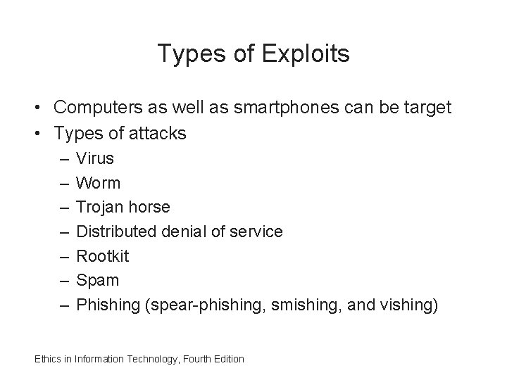 Types of Exploits • Computers as well as smartphones can be target • Types