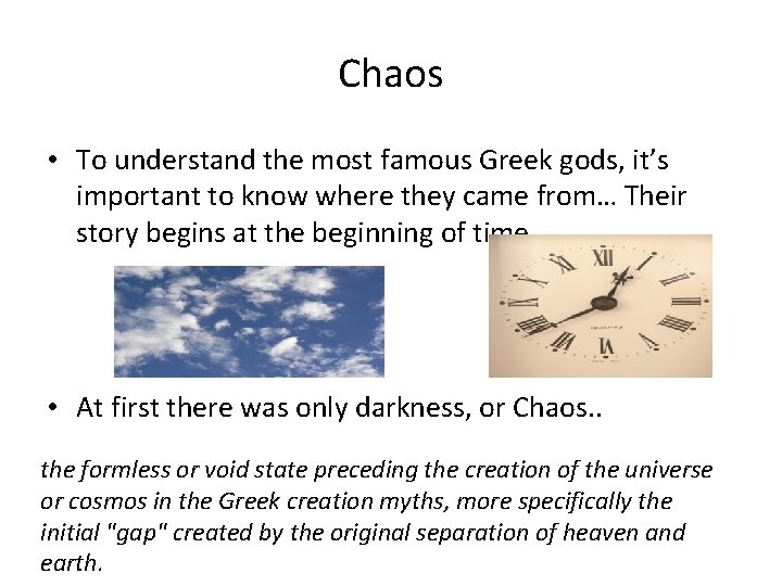 Chaos • To understand the most famous Greek gods, it’s important to know where