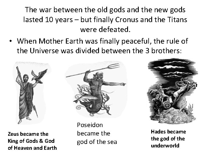 The war between the old gods and the new gods lasted 10 years –