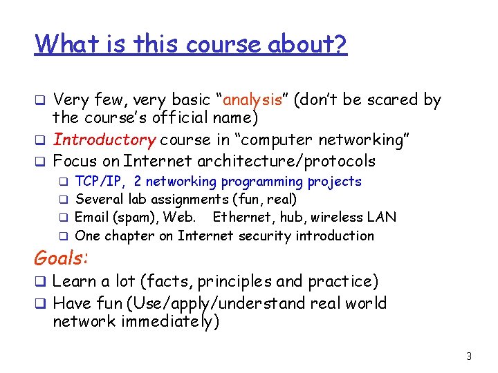 What is this course about? Very few, very basic “analysis” (don’t be scared by