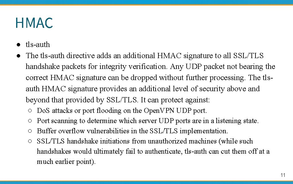 HMAC ● tls-auth ● The tls-auth directive adds an additional HMAC signature to all