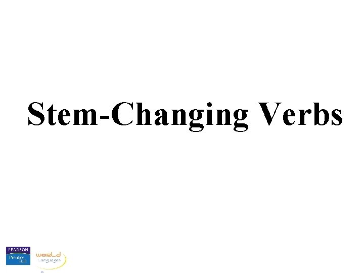 Stem-Changing Verbs 