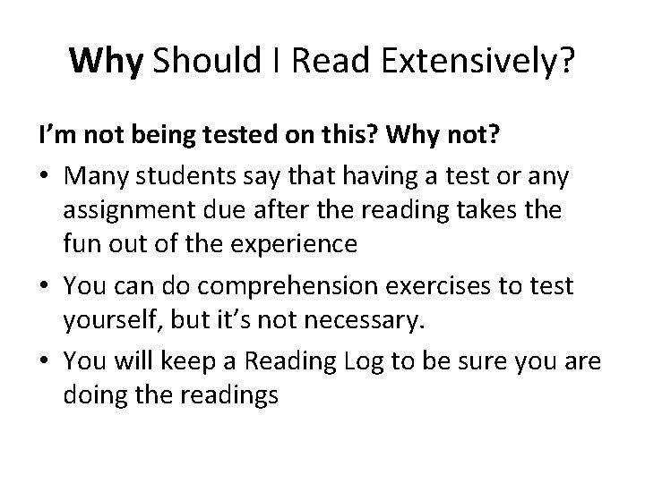 Why Should I Read Extensively? I’m not being tested on this? Why not? •