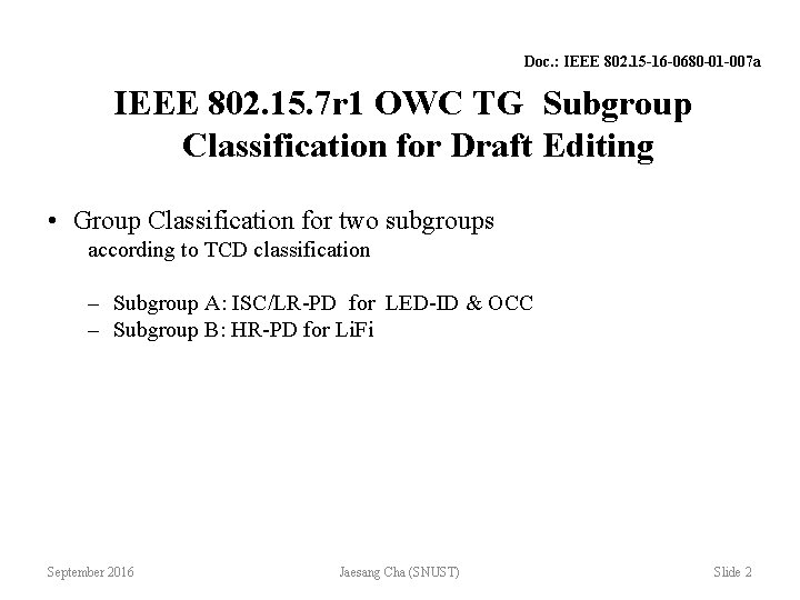 Doc. : IEEE 802. 15 -16 -0680 -01 -007 a IEEE 802. 15. 7