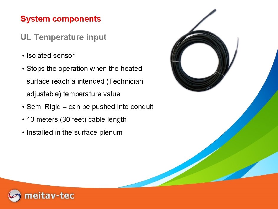 System components UL Temperature input • Isolated sensor • Stops the operation when the