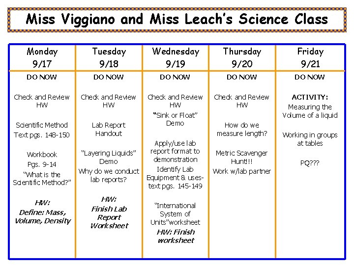 Miss Viggiano and Miss Leach’s Science Class Monday 9/17 Tuesday 9/18 Wednesday 9/19 Thursday