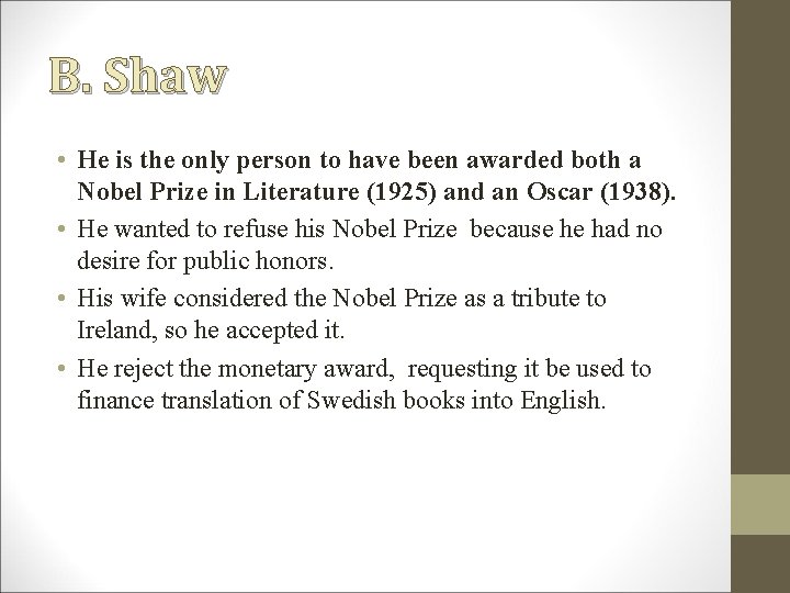 B. Shaw • He is the only person to have been awarded both a B. Shaw • He is the only person to have been awarded both a