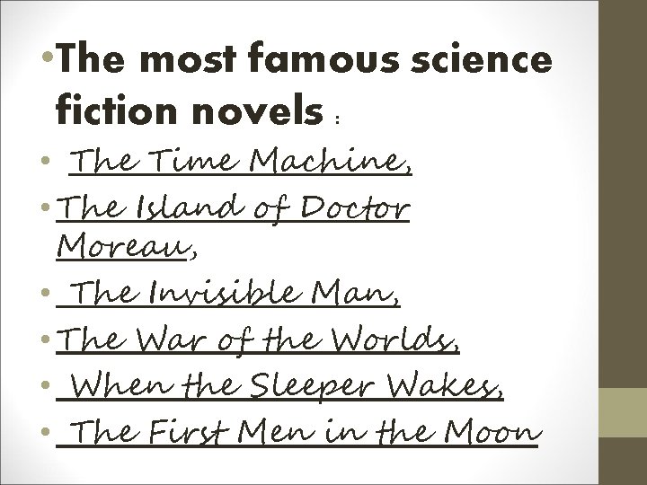 • The most famous science fiction novels : • The Time Machine, • • The most famous science fiction novels : • The Time Machine, •