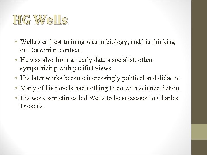 HG Wells • Wells's earliest training was in biology, and his thinking on Darwinian HG Wells • Wells's earliest training was in biology, and his thinking on Darwinian