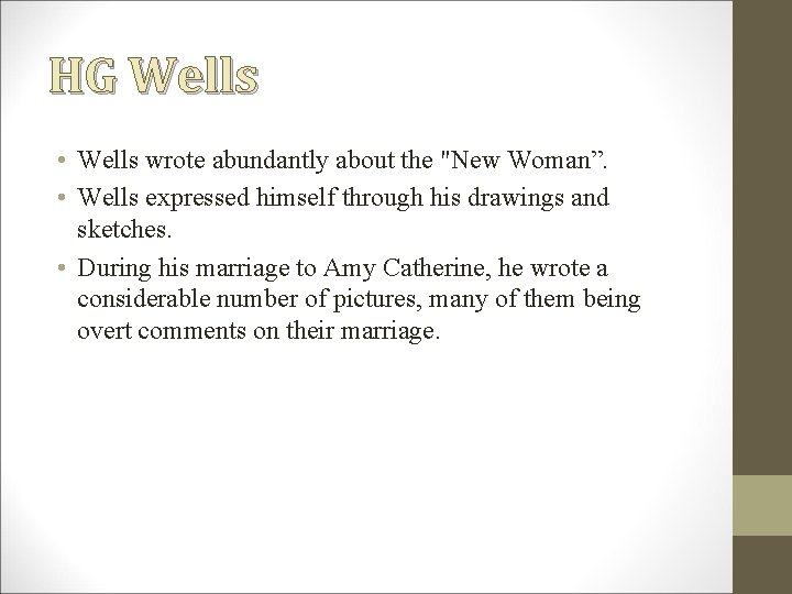 HG Wells • Wells wrote abundantly about the "New Woman”. • Wells expressed himself HG Wells • Wells wrote abundantly about the "New Woman”. • Wells expressed himself