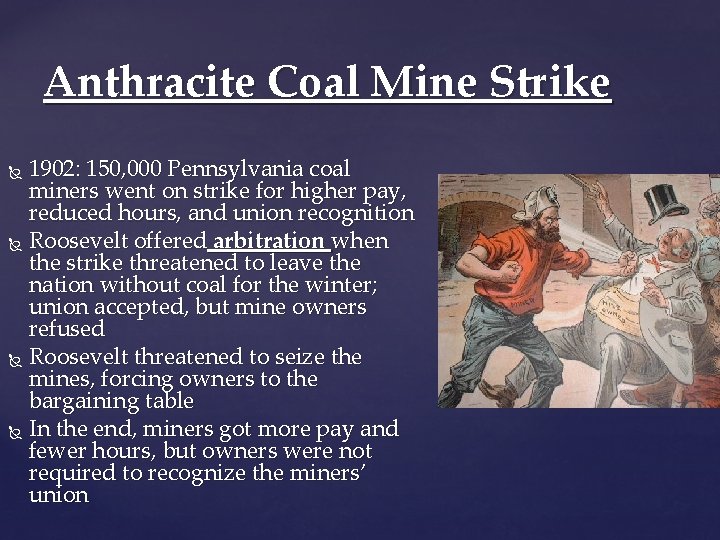 Anthracite Coal Mine Strike 1902: 150, 000 Pennsylvania coal miners went on strike for