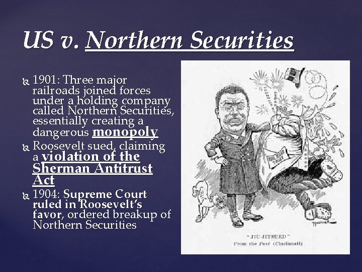 US v. Northern Securities 1901: Three major railroads joined forces under a holding company
