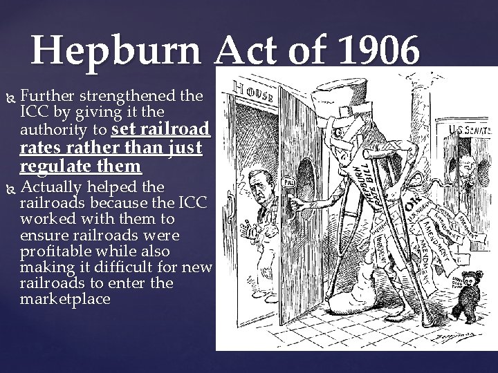 Hepburn Act of 1906 Further strengthened the ICC by giving it the authority to