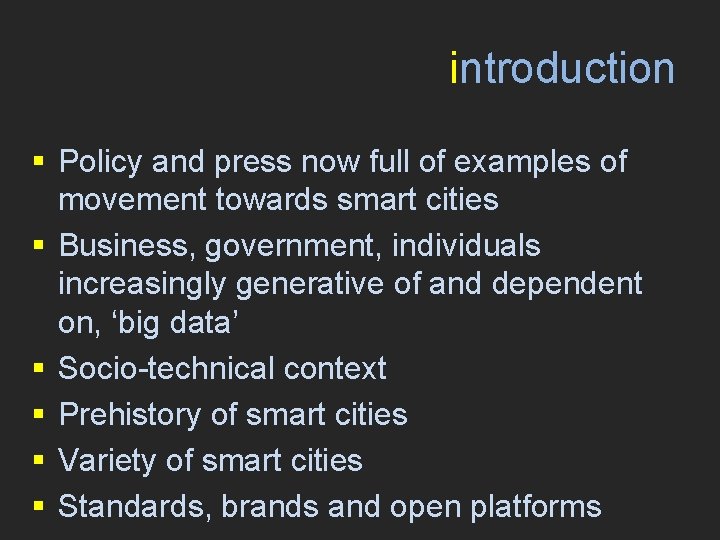 introduction § Policy and press now full of examples of movement towards smart cities