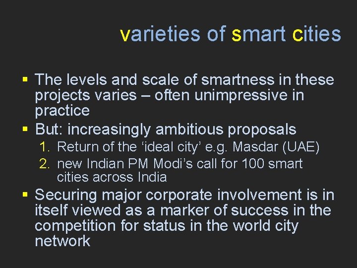 varieties of smart cities § The levels and scale of smartness in these projects