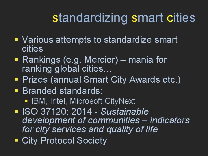 standardizing smart cities § Various attempts to standardize smart cities § Rankings (e. g.