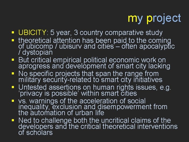 my project § UBICITY: 5 year, 3 country comparative study § theoretical attention has