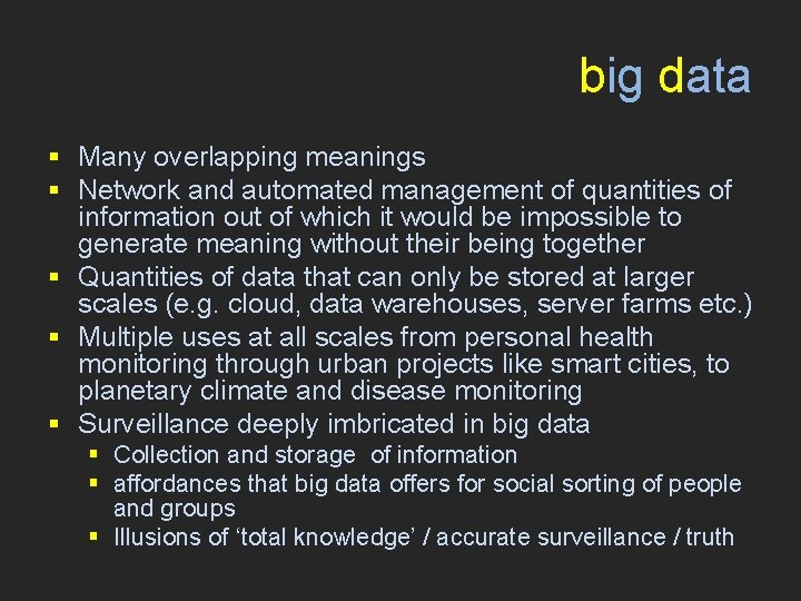 big data § Many overlapping meanings § Network and automated management of quantities of