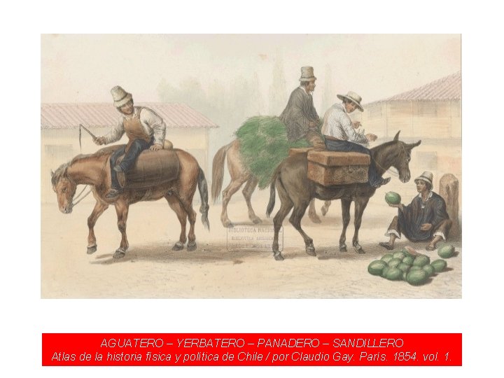 AGUATERO – YERBATERO – PANADERO – SANDILLERO Atlas de la historia física y política