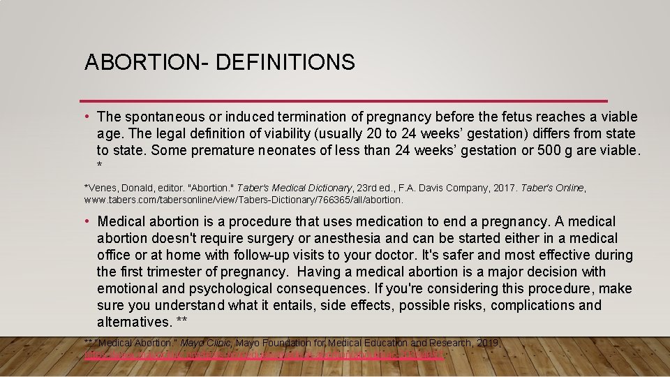 ABORTION- DEFINITIONS • The spontaneous or induced termination of pregnancy before the fetus reaches
