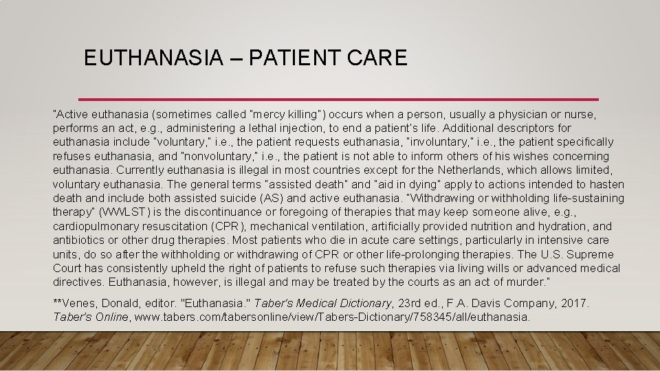 EUTHANASIA – PATIENT CARE “Active euthanasia (sometimes called “mercy killing”) occurs when a person,