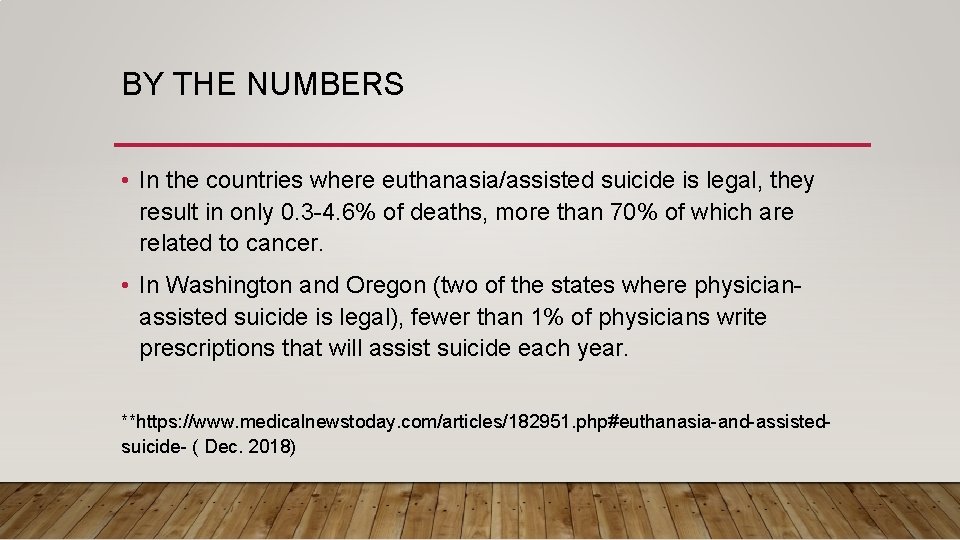 BY THE NUMBERS • In the countries where euthanasia/assisted suicide is legal, they result