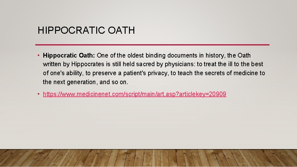 HIPPOCRATIC OATH • Hippocratic Oath: One of the oldest binding documents in history, the