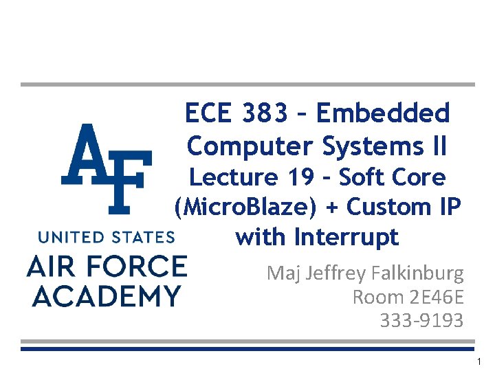 ECE 383 – Embedded Computer Systems II Lecture 19 – Soft Core (Micro. Blaze)