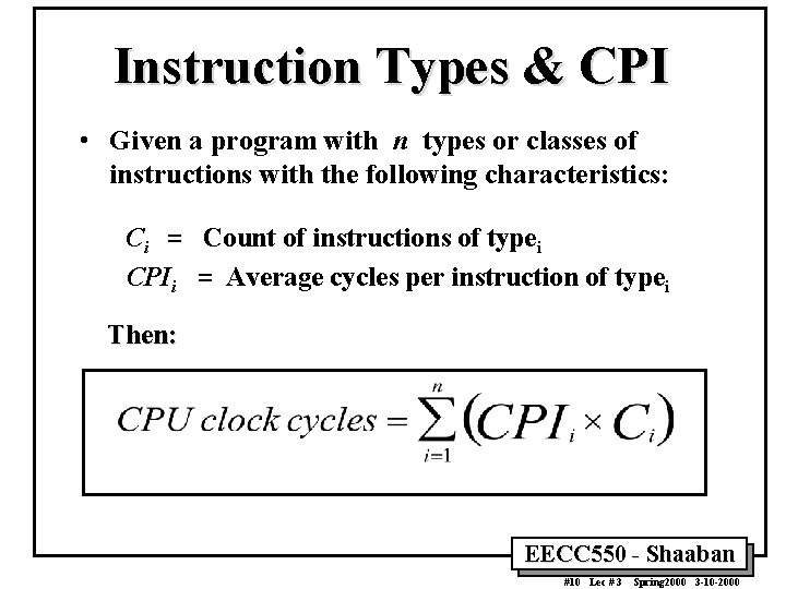 Instruction Types & CPI • Given a program with n types or classes of