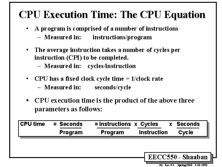 CPU Execution Time: The CPU Equation • A program is comprised of a number