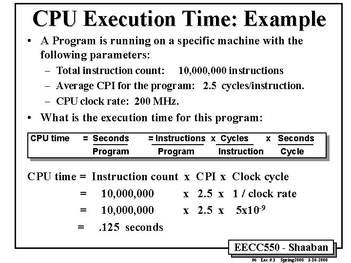 CPU Execution Time: Example • A Program is running on a specific machine with